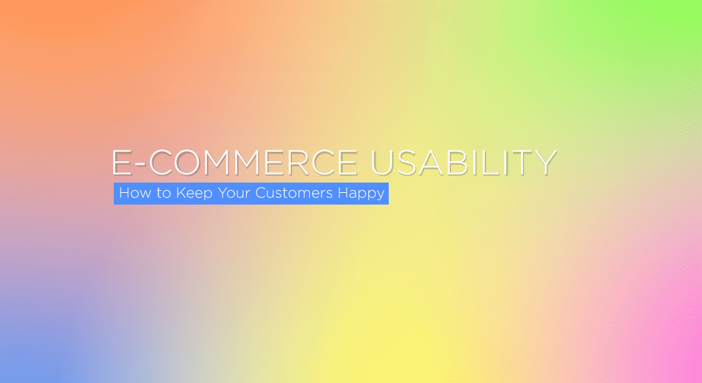 e-commerce usability, or: how to keep your customers happy