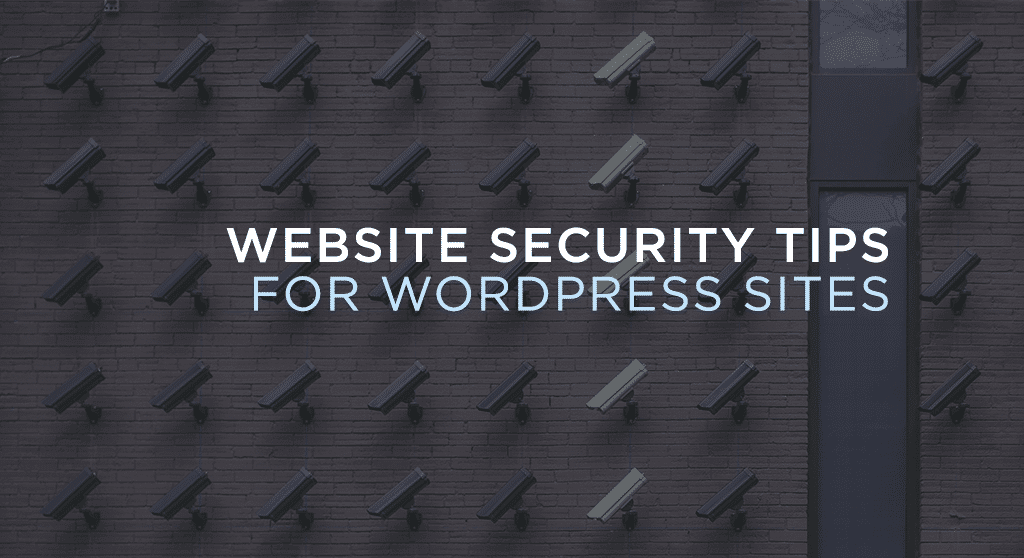 Website security tips for WordPress sites.
