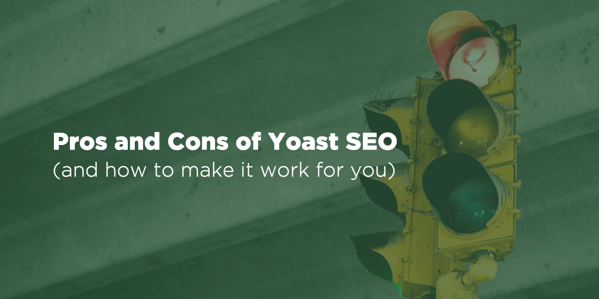 Pros and Cons of Yoast SEO (and How to Make It Work for You)