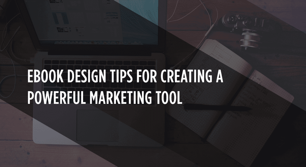 Ebook Design Tips for Creating a Powerful Marketing Tool