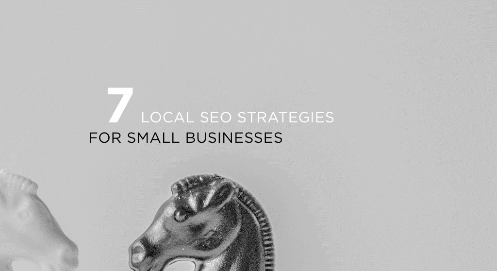 7 Local SEO Strategies for Small Businesses