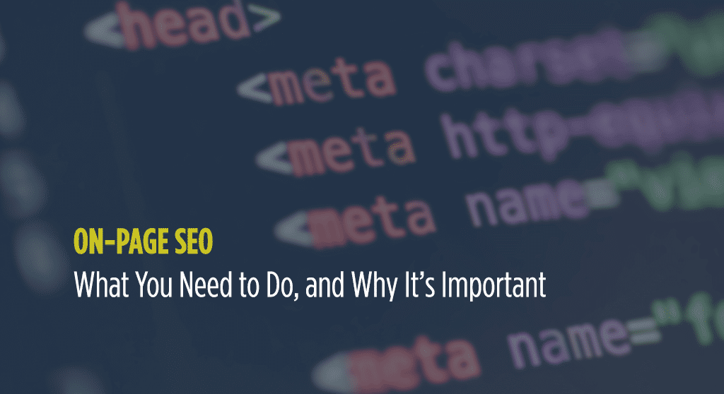 On-Page SEO- What You Need to Do, and Why It’s Important