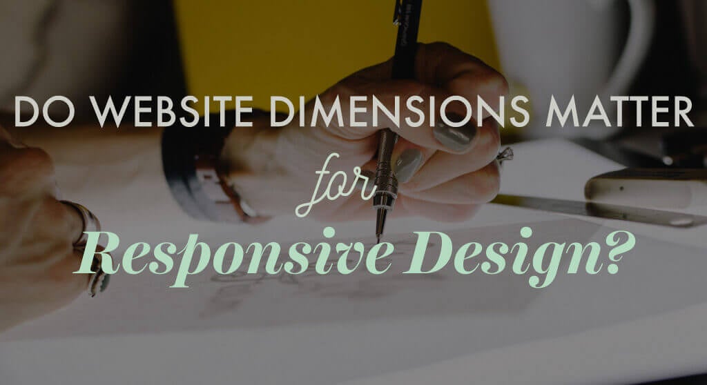 Do Website Dimensions Matter for Responsive Design