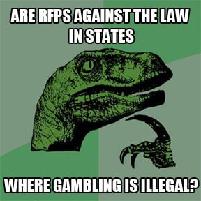 Are RFPs against the law in states where gambling is illegal?
