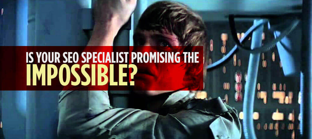 Is your SEO specialist promising the impossible?