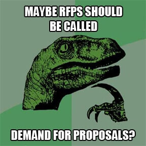 Maybe they should be called demand for proposals?